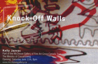 Kelly Jazvac : Knock Off Walls @  Jun 5 2005 - Jun 30th @ 
