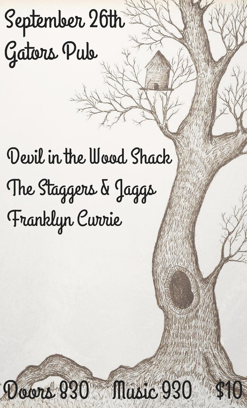 Devil in the Woodshack, Staggers & Jaggs, Franklyn Currie @ Gator's Pub Sep 26 2015 - May 5th @ Gator's Pub