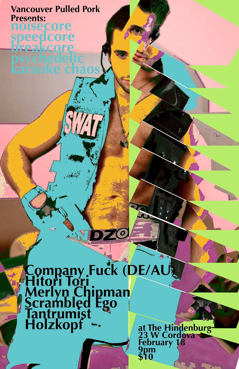 Company Fuck, Hitori Tori , Merlyn Chipman, Scrambled Ego, Tantrumist, Holzkopf @ The Hindenburg Feb 18 2015 - May 12th @ The Hindenburg