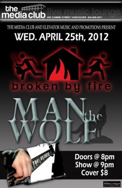 yer blues, Man The Wolf, Broken By Fire @ The Media Club Apr 25 2012 - May 6th @ The Media Club