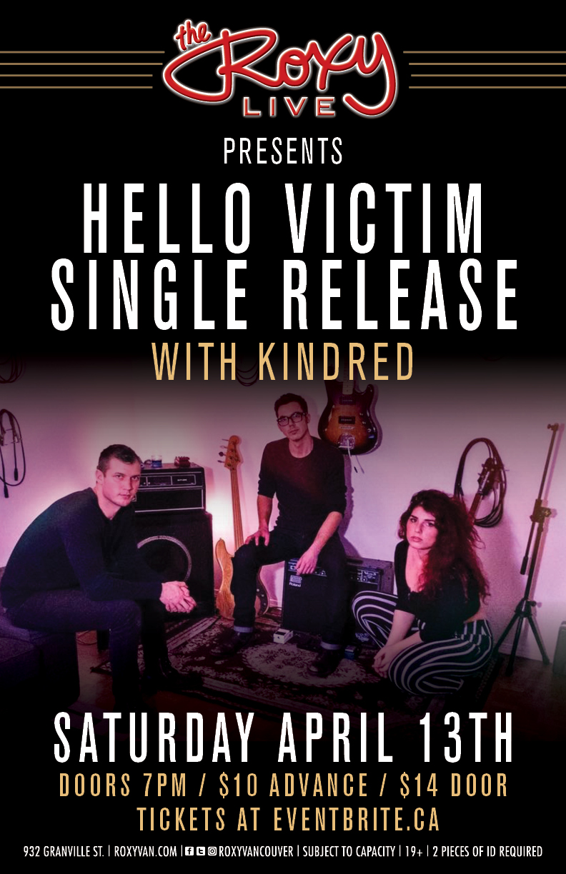 Hello Victim, Kindred @ The Roxy Apr 13 2019 - May 12th @ The Roxy