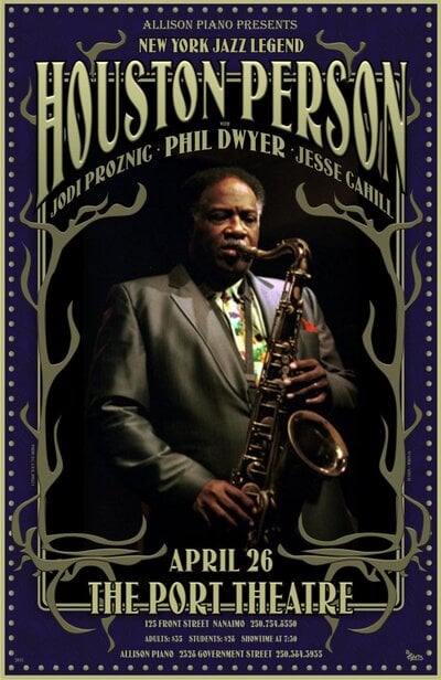 New York Jazz Legend Houston Person, Soulful melodic jazz at it's finest...: Houston Person, Phil Dwyer , Jody Proznic, Jesse Cahill @ The Port Theatre Naniamo Apr 26 2011 - May 18th @ The Port Theatre Naniamo