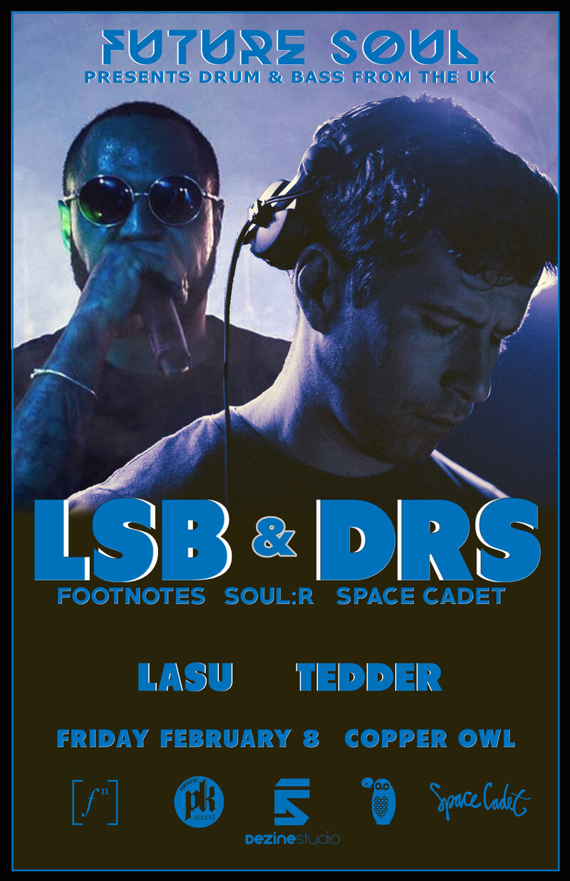 Future Soul presents: LSB & DRS   (UK), Lasu & Tedder @ Copper Owl Feb 8 2019 - Jun 4th @ Copper Owl