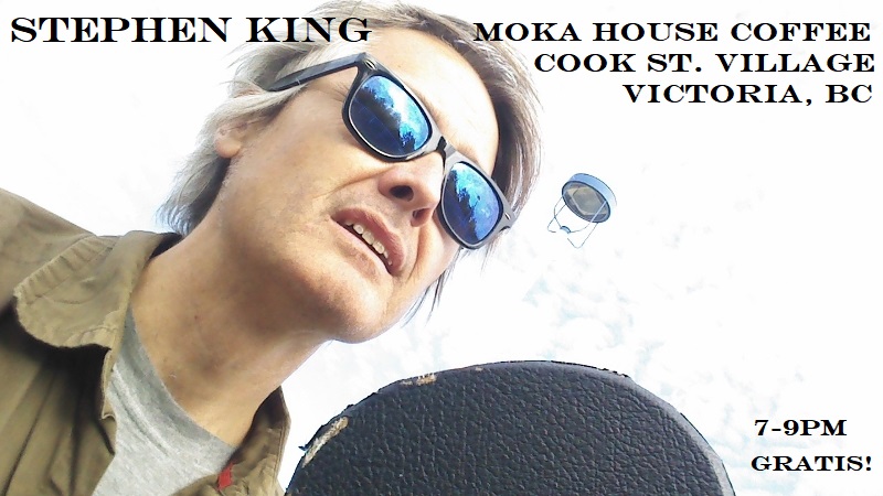 Stephen King @ Moka House Coffee, Cook Street Village Jul 22 2017 - May 9th @ Moka House Coffee, Cook Street Village