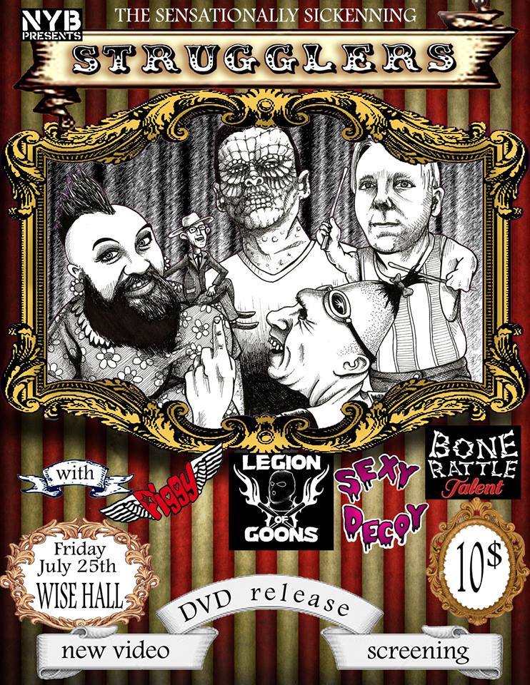 Strugglers, Piggy, Legion of Goons, Sexy Decoy @ WISE Hall Jul 25 2014 - May 7th @ WISE Hall