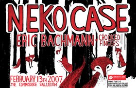 Neko Case, Eric Bachmann (of Crooked Fingers) @ The Commodore Ballroom Feb 13 2007 - May 14th @ The Commodore Ballroom