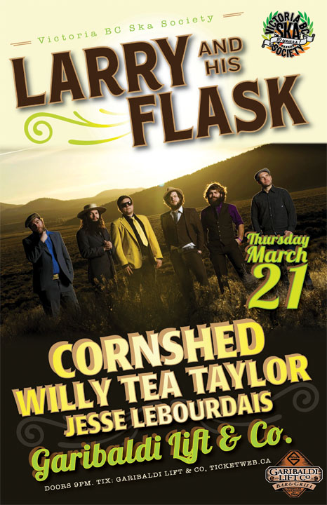 CANCELLED: Larry And His Flask, Cornshed, Jesse LeBourdais, Willy Tea Taylor @ Garibaldi Lift Co. Bar & Grill Mar 21 2013 - May 7th @ Garibaldi Lift Co. Bar & Grill