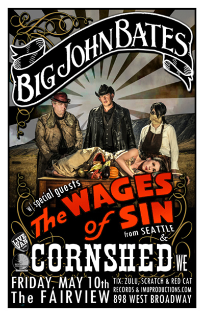 Big John Bates, Wages of Sin (from Seattle), Cornshed @ Fairview Pub May 10 2013 - May 9th @ Fairview Pub