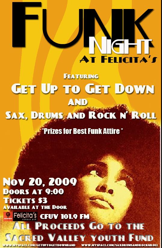FUNK NIGHT at Felicita's!: Get Up to Get Down, Sax Drums and Rock 'n Roll @ Felicita's Pub Nov 20 2009 - May 7th @ Felicita's Pub