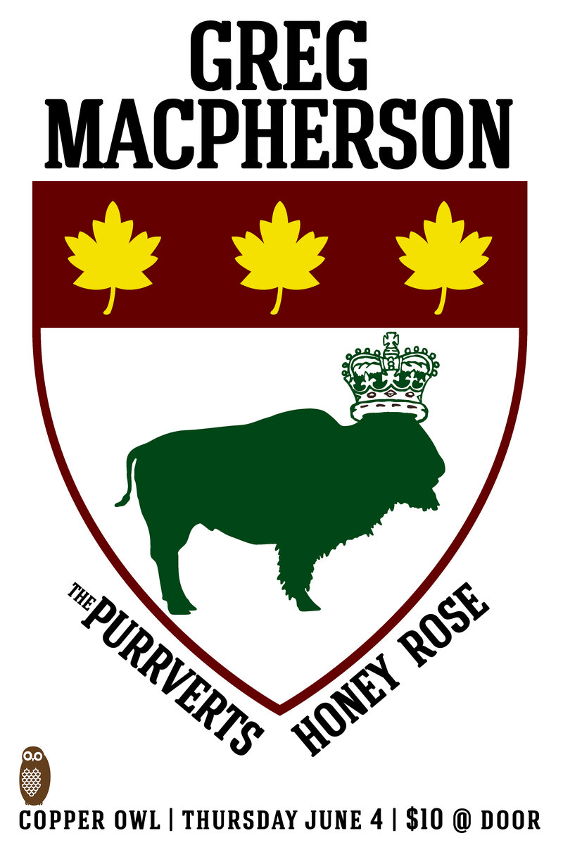 Greg Macpherson, Honey Rose, THE PURRVERTS @ Copper Owl Jun 4 2015 - Apr 30th @ Copper Owl
