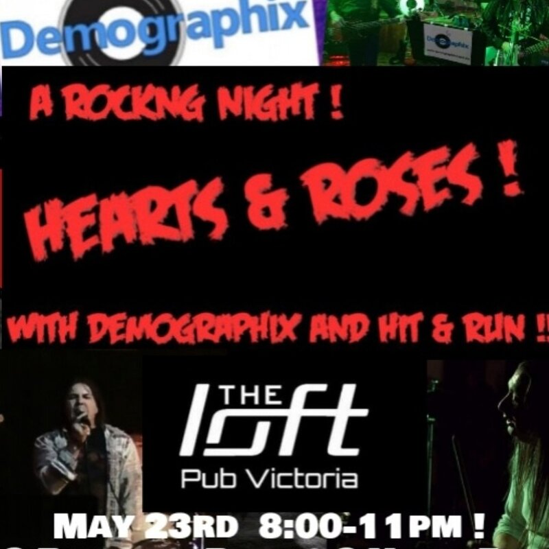 Music Fest Hearts and Roses, Demographix and Hit & Run ! @ The Loft (Victoria) May 23 2020 - Jun 4th @ The Loft (Victoria)