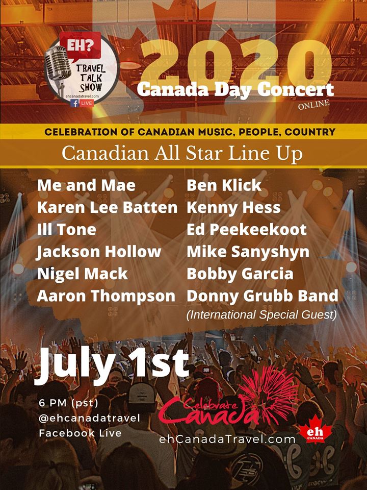 2020 Canada Day Concert: Me & Mae, Ben Kilck, karen Lee Batten, Kenny Hess, Ill Tone , Ed Peekeekoot , Jackson Hollow , Mike Sanyshyn , Nigel Mack, Bobby Garcia, Aaron Thompson, Donny Grubb Band @ Online Jul 1 2020 - May 8th @ Online