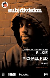 sub|division: SILKIE, Micheal Red, Frame @ Lucky Bar Nov 19 2010 - Jun 8th @ Lucky Bar
