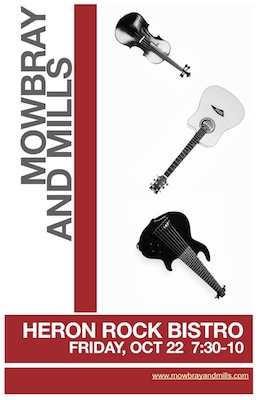 Mowbray and Mills @ Heron Rock Bistro Oct 22 2010 - May 6th @ Heron Rock Bistro