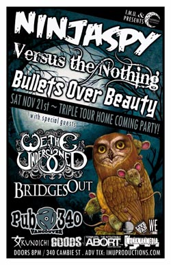 NINJASPY, VERSUS THE NOTHING & BULLETS OVER BEAUTY Triple Tour Home Coming Party w/ special guests: Ninjaspy, Versus The Nothing, Bullets Over Beauty, Bridges Out, We The Undersigned @ Pub 340 Dec 31 1969 - May 13th @ Pub 340