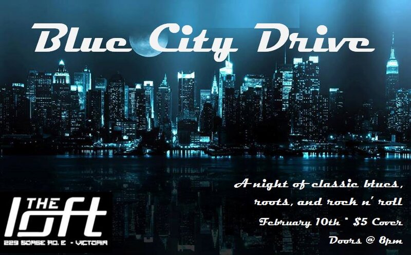 Blue City Drive @ The Loft (Victoria) Feb 10 2017 - May 17th @ The Loft (Victoria)
