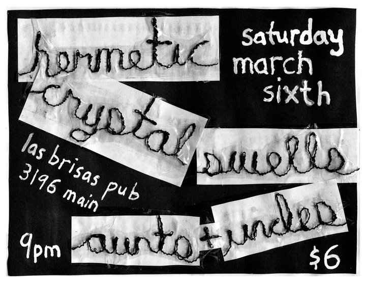 Hermetic, Crystal Swells, Aunts and Uncles @ Las Brisas Pub Mar 6 2010 - May 18th @ Las Brisas Pub