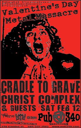 Cradle To Grave, Christ Complex @ Pub 340 Feb 12 2005 - May 13th @ Pub 340