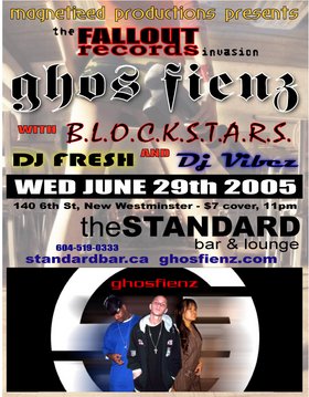 Fallout Records Invasion: Ghos Fienz, B.L.O.C.K.S.T.A.R.S, DJ Fresh, DJ Vibes @ The Standard Jun 29 2005 - May 10th @ The Standard