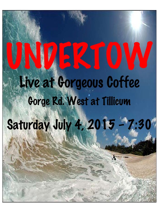 Undertow @ Gorge-ous Coffee Jul 4 2015 - Jun 6th @ Gorge-ous Coffee