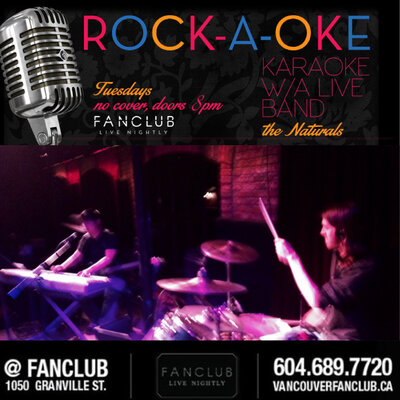 Rockaoke Live: The Naturals @ Vancouver FanClub Sep 16 2014 - May 6th @ Vancouver FanClub