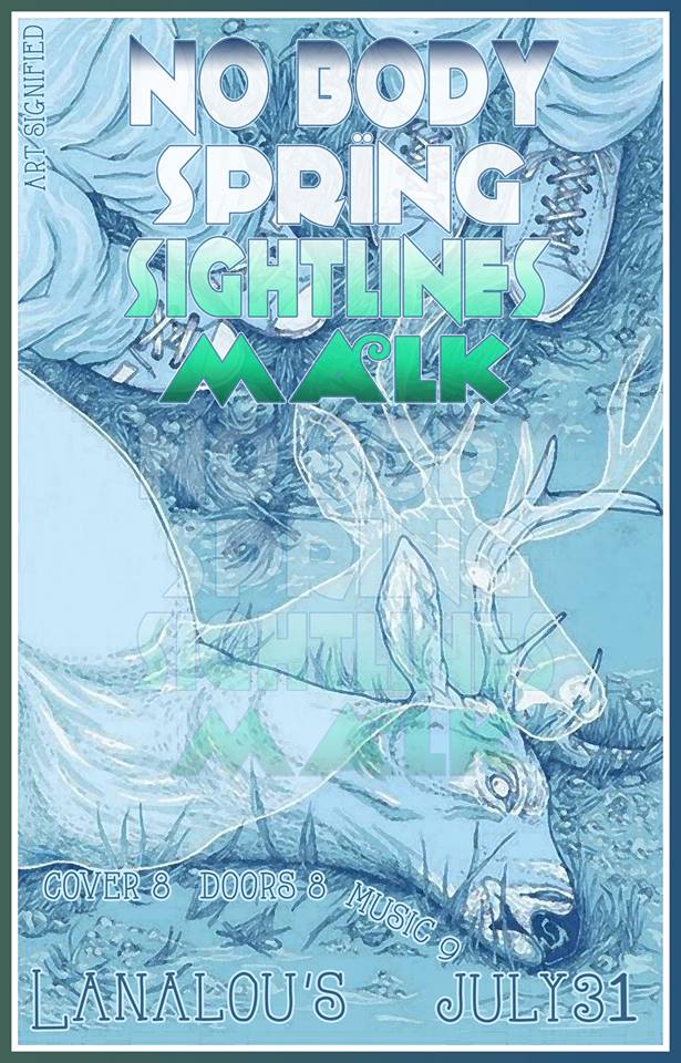 No Body, Spring , Sightlines, MALK @ LanaLou's Jul 31 2014 - May 10th @ LanaLou's