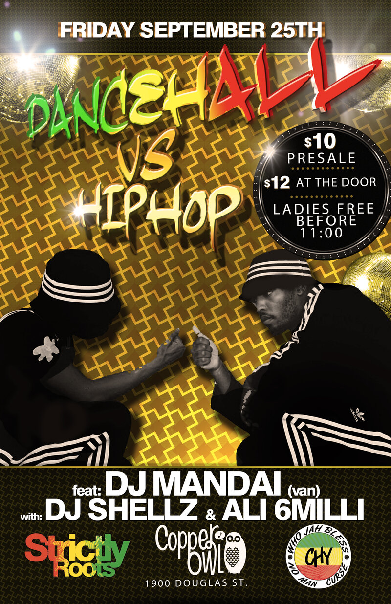 STRICTLY ROOTS & CLEAN HEART YOUTH present DANCEHALL VS. HIPHOP: DJ Mandai, Dj Shellz, Ali "6milli"  @ Copper Owl Sep 25 2015 - Jun 4th @ Copper Owl