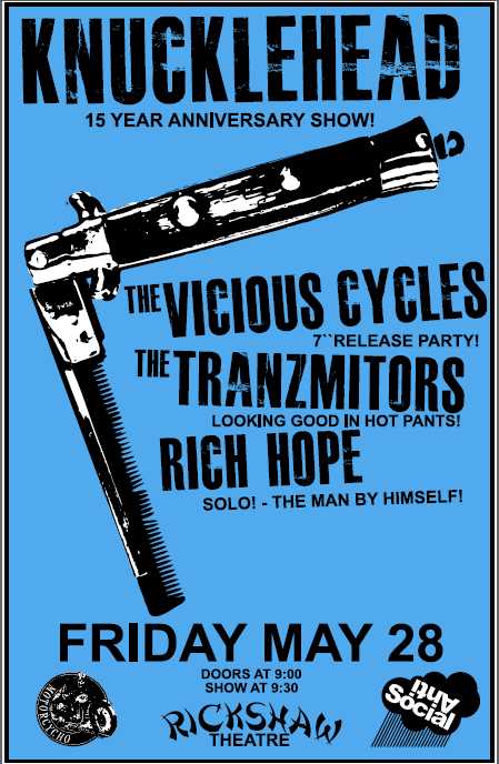 Knucklehead 15 Year's/Vicious Cycles Record Release: Knucklehead, The Vicious Cycles, The Tranzmitors, Rich Hope @ Rickshaw Theatre May 28 2010 - May 6th @ Rickshaw Theatre