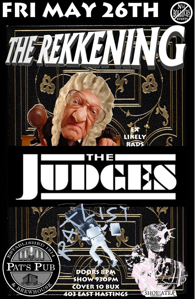 THE REKKENING, THE JUDGES [EX-LIKELY RADS] , RATLIST, SHOE EATER @ Pat's Pub May 26 2017 - May 6th @ Pat's Pub
