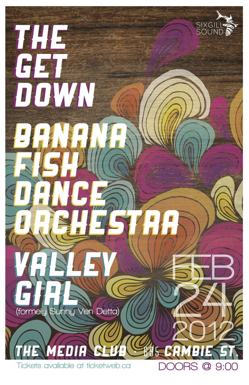The Get Down, Bananafish Dance Orchestra & Valley Girl aka Sunny Ven Detta: The Get Down, Bananafish Dance Orchestra, Valley Girl @ The Media Club Feb 24 2012 - May 9th @ The Media Club