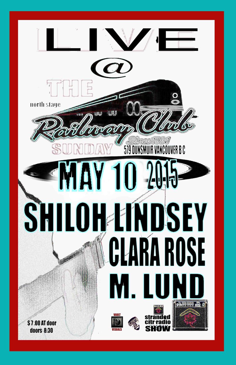 The 'Stranded' Sunday Sessions #8: Shiloh Lindsey, Clara Rose, M.Lund, Merlin Cosmos @ Railway Club May 10 2015 - May 6th @ Railway Club
