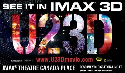 BACK BY POPULAR DEMAND: U2 3D Concert Film @ IMAX Theatre at Canada Place Jul 10 2008 - May 1st @ IMAX Theatre at Canada Place