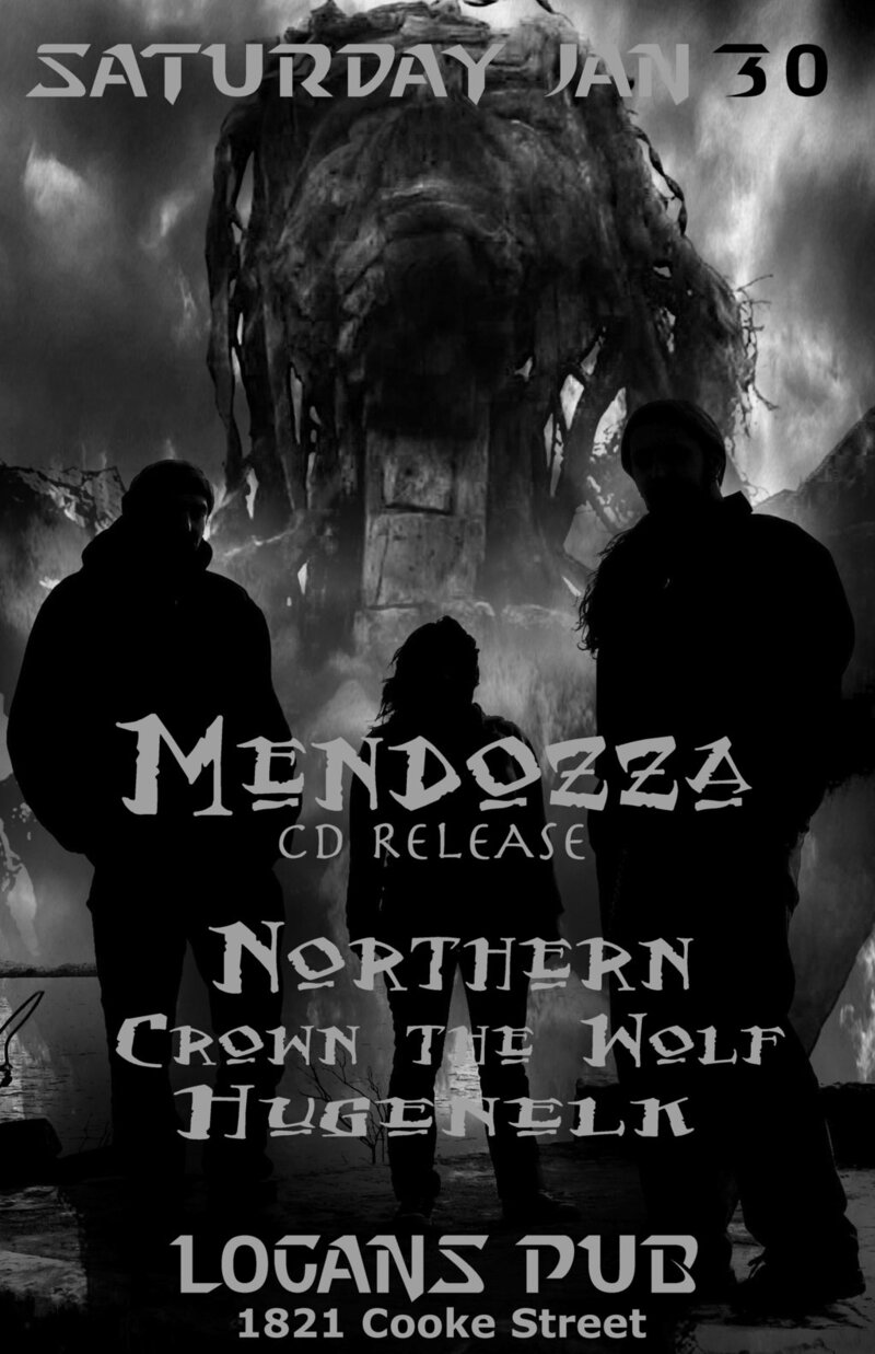 Mendozza CD Release Party!: Mendozza, Crown the Wolf, HUGENELK @ Logan's Pub Jan 30 2010 - May 9th @ Logan's Pub