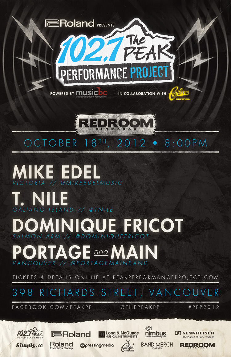 ROLAND PRESENTS   100.5 THE PEAK PERFORMANCE PROJECT NIGHT #5  Powered by Music BC & in Collaboration with Cariboo Brewing  Featuring: Mike Edel, Tamara Nile, Dominique Fricot, Portage and Main @ The Red Room Oct 18 2012 - May 30th @ The Red Room