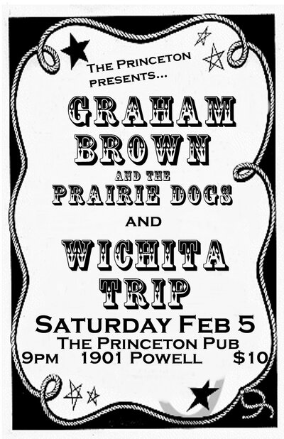 Wichita Trip, Graham Brown And The Prairie Dogs @ Princeton Pub Feb 5 2011 - May 9th @ Princeton Pub