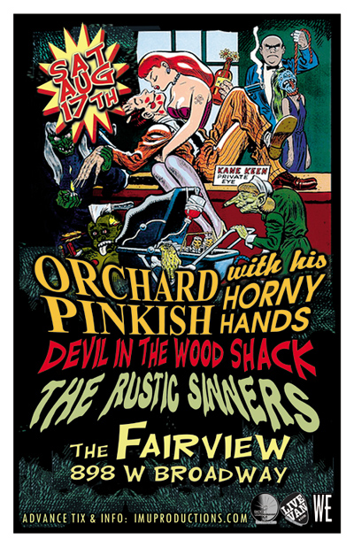 Orchard Pinkish and his Horny Hands, Devil in the Woodshack, The Rustic Sinners @ Fairview Pub Aug 17 2013 - May 6th @ Fairview Pub