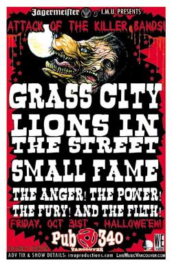ATTACK OF THE KILLER BANDS!: Grass City, Lions In The Street, Small Fame, The Anger! The Power! The Fury! And the Filth! @ Pub 340 Oct 31 2008 - Apr 30th @ Pub 340