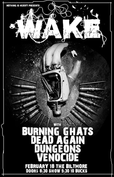 Wake, Burning Ghats,  DEAD AGAIN CANCELLED, Dungeons, Venocide @ The Biltmore Cabaret Feb 18 2014 - May 5th @ The Biltmore Cabaret