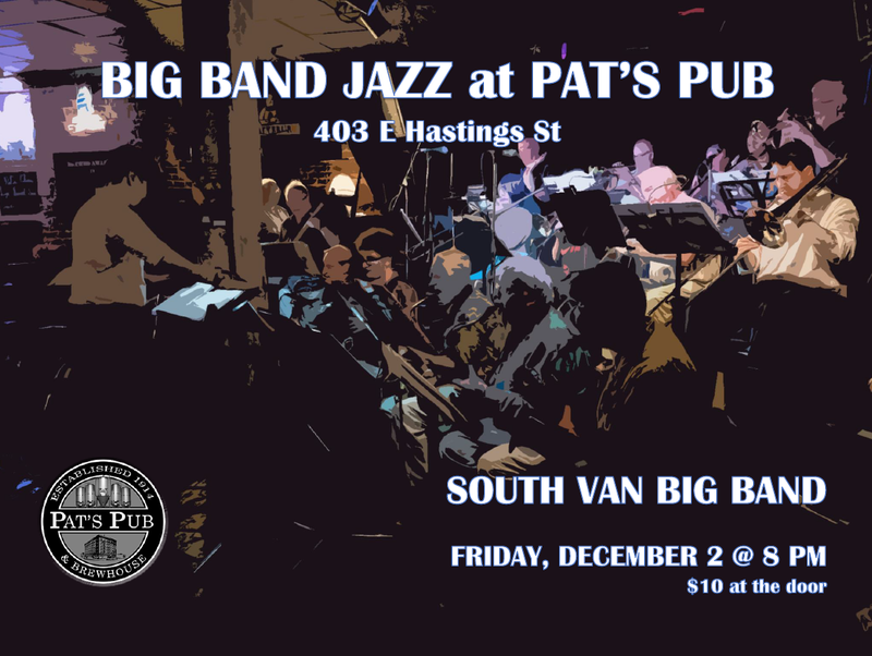 Big Band Jazz at the Pub: South Van Big Band @ Pat's Pub Dec 2 2016 - May 8th @ Pat's Pub