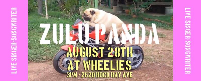 Zulu Pandas Sunday Afternoon Special: Zulu Panda @ Wheelies Motorcyles Aug 28 2016 - May 5th @ Wheelies Motorcyles