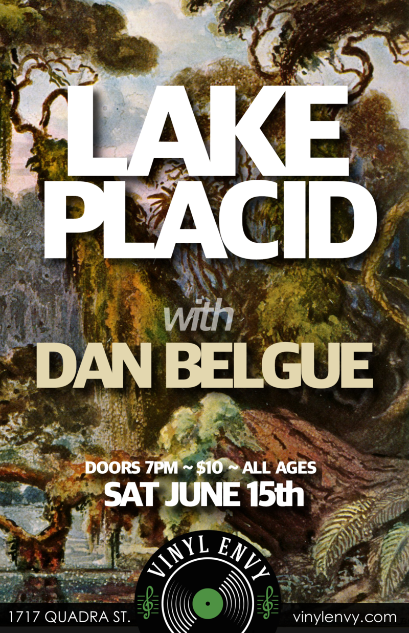 Lake placid, Dan Belgue @ Vinyl Envy Jun 15 2019 - Jun 11th @ Vinyl Envy