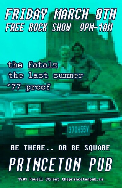 '77 Proof, The Fatalz, The Last Summer @ Princeton Pub Mar 8 2019 - May 6th @ Princeton Pub