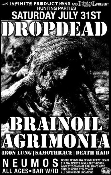 Dropdead, Brainoil, Agrimonia, Iron Lung, Samothrace, DEATHRAID  @ Neumos Jul 31 2010 - May 9th @ Neumos