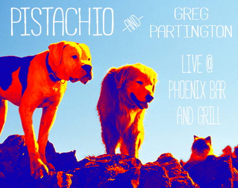 Pistachio and Greg Partington @Phoenix Bar and Grill: , Greg Partington @ The Phoenix Bar and Grill Jun 3 2016 - Jun 6th @ The Phoenix Bar and Grill