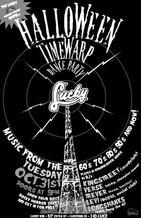 The Lucky Horror Picture Show Halloween Timewarp Dance Party!!!: Kingstreet, Verse, Trever, Longshanks @ Lucky Bar Oct 31 2006 - May 8th @ Lucky Bar