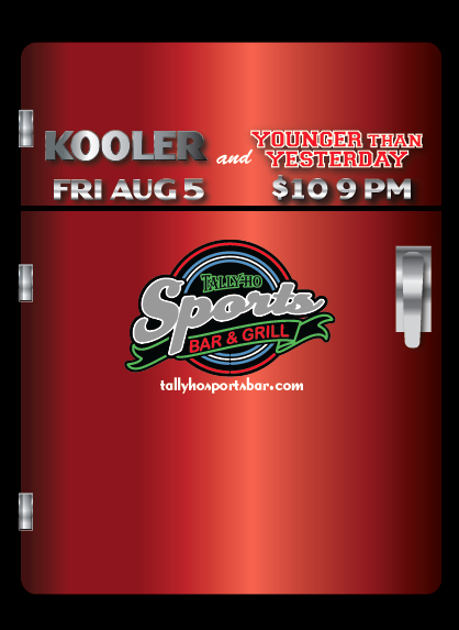 A Double Shot of Rock n Roll With: Kooler, Younger Than Yesterday @ Tally Ho Sports Bar and Grill Aug 5 2016 - May 9th @ Tally Ho Sports Bar and Grill
