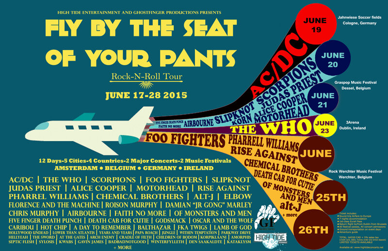 FLY BY THE SEAT OF YOUR PANTS ROCK-N-ROLL TOUR: AC/DC, Foo Fighters, Scorpions, Judas Priest, Alice Cooper, Slipknot, Motorhead, THE WHO, Rise Against, Chemical Brothers, Alt-J, + many more @ VARIOUS VENUES ACROSS EUROPE - Jun 01, 2015