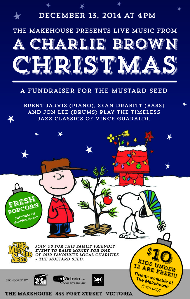 A Charlie Brown Christmas - Fundraiser for The Mustard Seed: Sean Drabitt, Brent Jarvis, Jon Lee @ The Makehouse Dec 13 2014 - May 15th @ The Makehouse