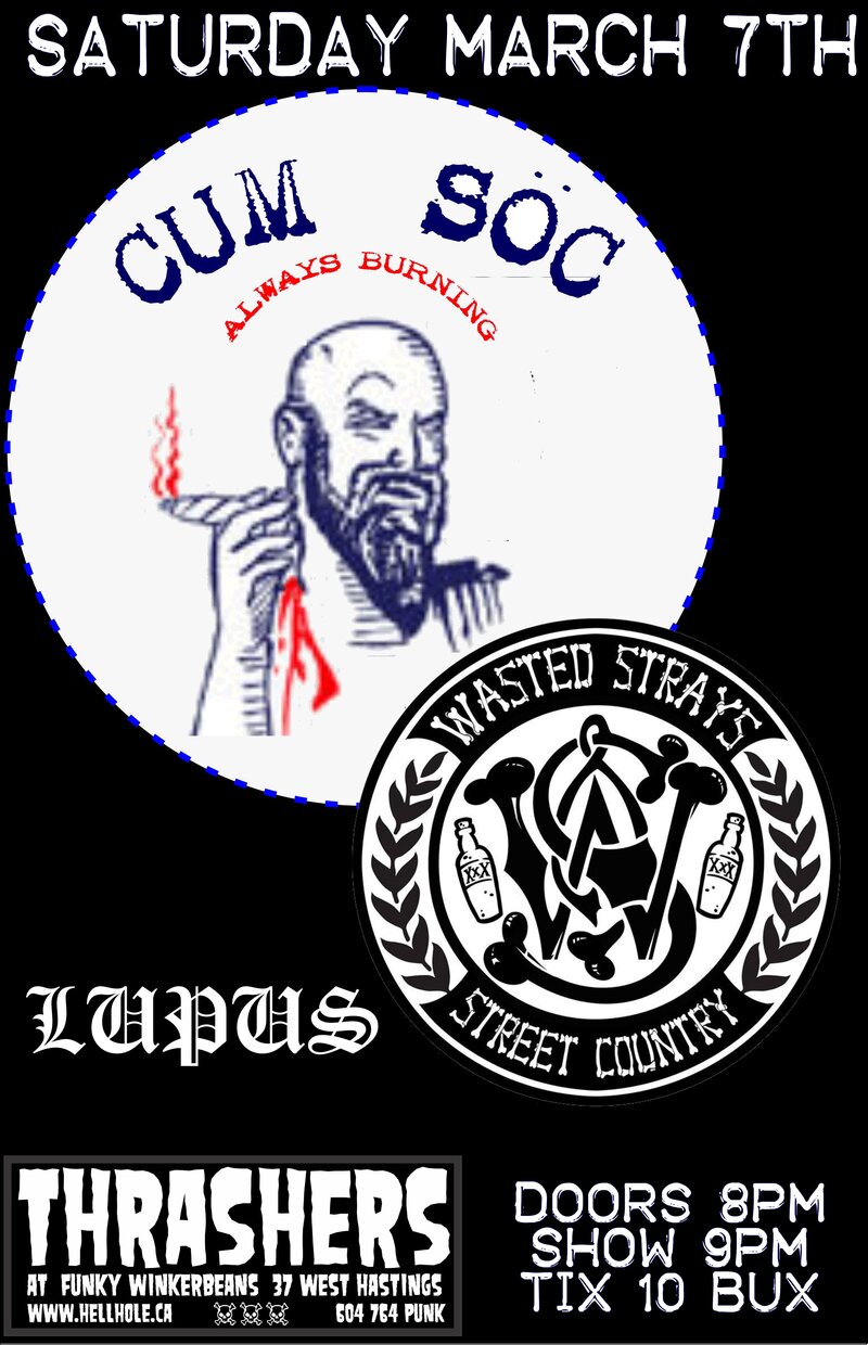 Cum Soc, Wasted Strays, Lupus @ Funky Winker Beans Mar 7 2015 - Apr 30th @ Funky Winker Beans