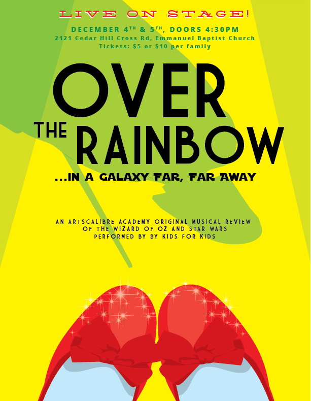 LIVE ON STAGE! Over The Rainbow ...In A Galaxy Far Away!: ArtsCalibre Academy @ ArtsCalibre Campus: 2121 Cedar Hill Cross Rd - Dec 04, 2013